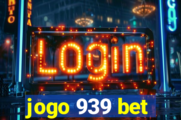 jogo 939 bet